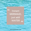 WM Instant Mermaid Add Water 507
